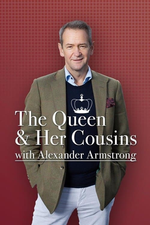 The Queen And Her Cousins With Alexander Armstrongのポスター
