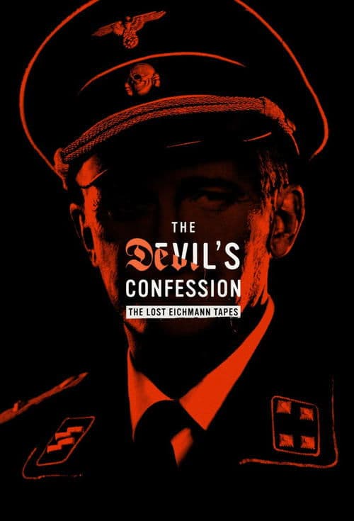 The Devil's Confession: The Lost Eichmann Tapesのポスター