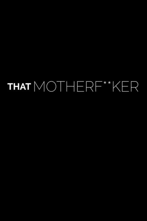 That Motherf**kerのポスター