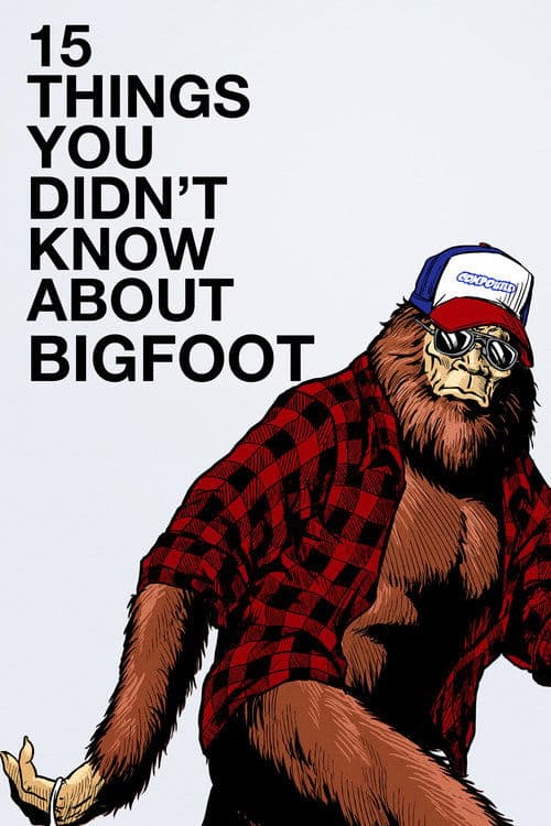 15 Things You Didn't Know About Bigfootのポスター