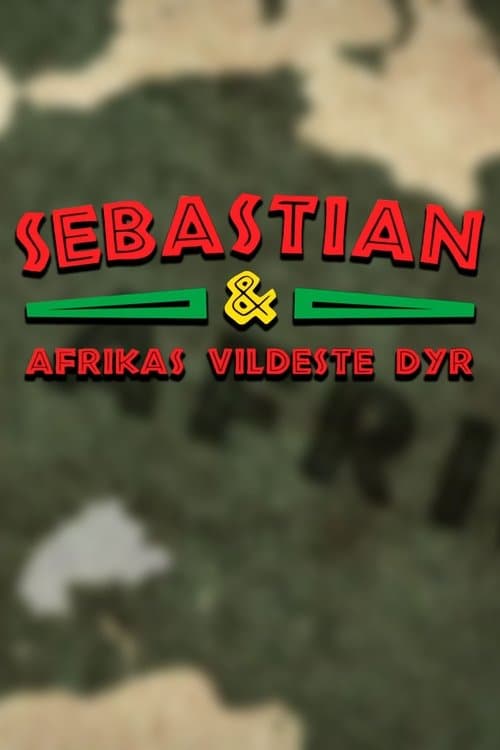 Sebastian og Afrikas vildeste dyrのポスター