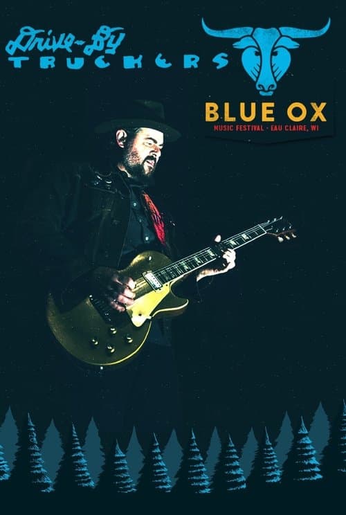 Drive-By Truckers: Live at Blue Ox Festivalのポスター