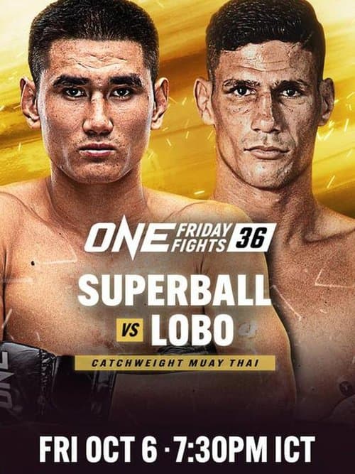 ONE Friday Fights 36: Superball vs. Loboのポスター