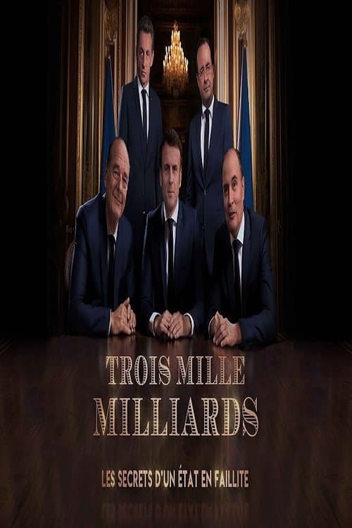 Trois mille milliards : les secrets d'un État en failliteのポスター