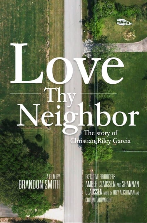 Love Thy Neighbor: The Story of Christian Riley Garciaのポスター