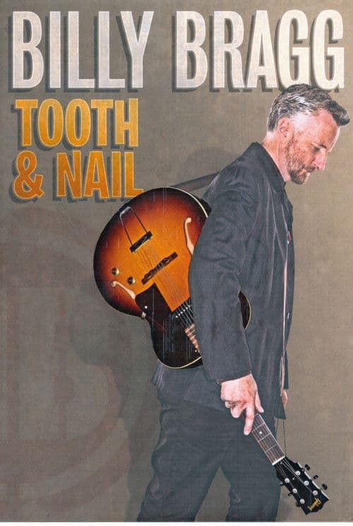 Billy Bragg: Tooth and Nailのポスター