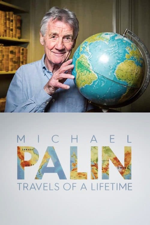 Michael Palin: Travels of a Lifetimeのポスター