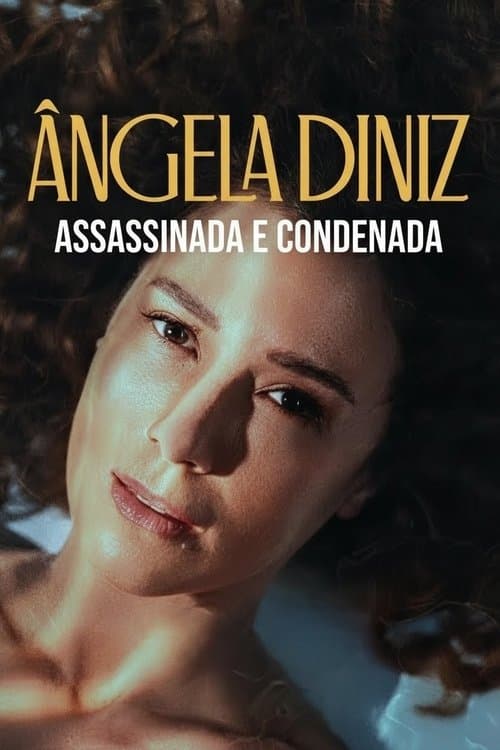 Ângela Diniz: Assassinada e Condenadaのポスター