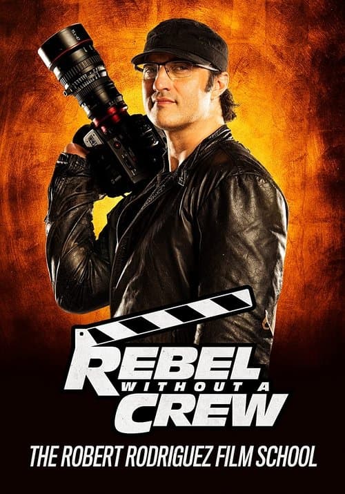 Rebel Without a Crew: The Robert Rodriguez Film Schoolのポスター