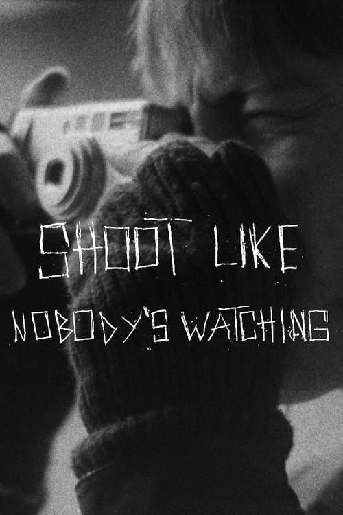 SHOOT LIKE NOBODY'S WATCHINGのポスター